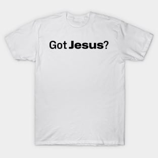 Got Jesus? V5 T-Shirt